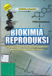 Biokimia Reproduksi : Untuk Kebidanan, Keperawatan, Kedokteran, dan Kesehatan Masyarakat (Kespro)