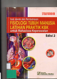 Soal Jawab dan Pembahasan Fisiologi Tubuh Manusia Latihan Praktik KBK untuk Mahasiswa Keperawatan