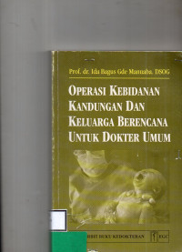 Operasi Kebidanan Kandungan dan Keluarga Berencana untuk Dokter Umum