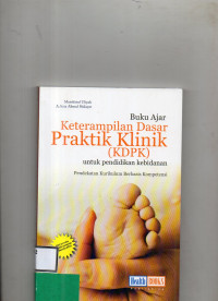 Buku Ajar Keterampilan Dasar Praktik Klinik (KDPK) : untuk Pendidikan Kebidanan, Pendekatan Kurikulum Berbasis Kompetensi