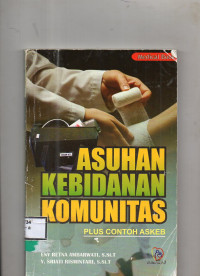 Asuhan Kebidanan Komunitas : Plus Contoh Askeb