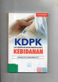 KDPK (Keterampilan Dasar Praktik Klinik) Kebidanan