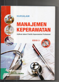 Manajemen Keperawatan : Aplikasi dalam Praktik Keperawatan Profesional (Edisi 3)