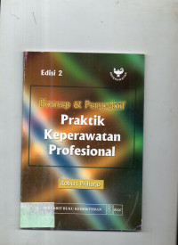 Konsep & Perspektif Praktik Keperawatan Profesional (Edisi 2)