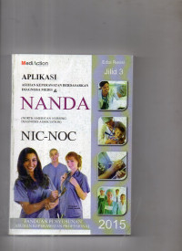 Aplikasi Asuhan Keperawatan Berdasarkan Diagnosa Medis & NANDA (North American Nursing Diagnosis Association) Nic-Noc (Edisi Revisi 3)