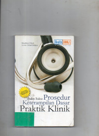 Buku Saku : Prosedur Keterampilan Dasar Praktik Klinik