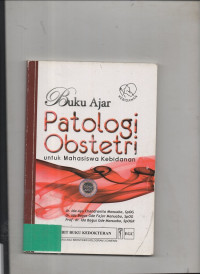 Buku Ajar : Patologi Obstetri untuk Mahasiswa Kebidanan