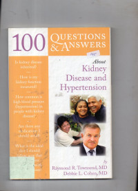 100 Questions & Answers About Kidney Disease and Hypertensions