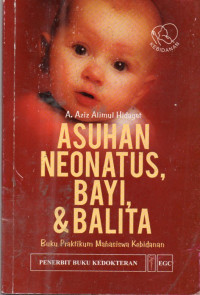 Asuhan Neonatus, Bayi, & Balita : Buku Pratikum Mahasiswa Kebidanan