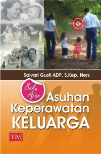 Buku Ajar Asuhan Keperawatan Keluarga