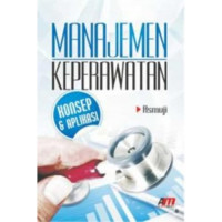 Manajemen Keperawatan : Konsep & Aplikasi