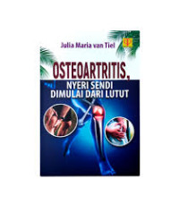 Osteoartritis,Nyeri Sendi Dimulai Dari Lutut