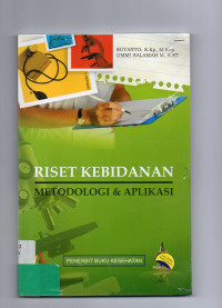 Riset Kebidanan : Metodologi & Aplikasi