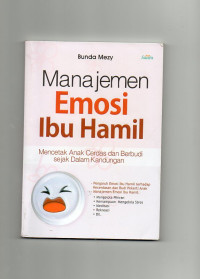 Manajemen Emosi Ibu Hamil (Mencetak Anak Cerdas dan Berbudi Sejak Dalam Kandungan)