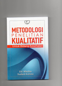 Metodologi Penelitian Kualitatiuf Untuk Bidang Kesehatan