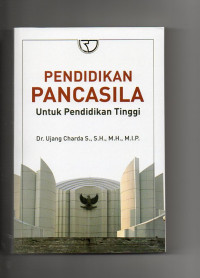 Pendidikan Pancasila Untuk Pendidikan Tinggi