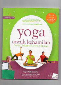 Yoga Untuk Kehamilan (Sehat, Bahagia & Penuh Makna)