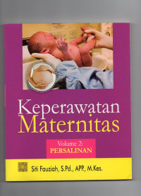 Keperawatan Maternitas Volume 2 : Persalinan