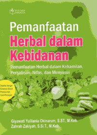 Image of Pemanfaatan Herbal dalam Kebidanan (Pemanfaatan Herbal dalam Kehamilan, Persalinan, Nifas, dan Menyusui