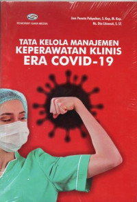 Image of Tata Kelola Manajemen Keperawatan Klinis Era COVID-19