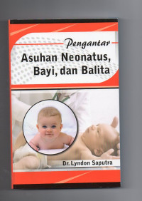 Pengantar Asuhan Neonatus, Bayi, dan Balita